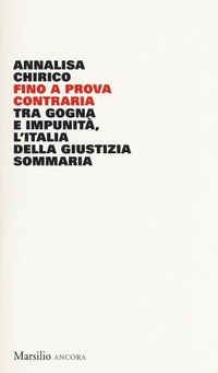 Abbildung von: Fino a prova contraria. Tra gogna e impunità, l'Italia della giustizia sommaria - Ancora;Marsilio