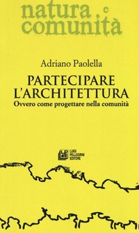 Abbildung von: Partecipare l'architettura. Ovvero come progettare nella comunità - Natura e comunità;Pellegrini