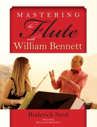 Abbildung von: Mastering the Flute with William Bennett - Indiana University Press