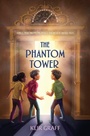 Cover: The Phantom Tower - G.P. Putnam's Sons Books for Young Readers