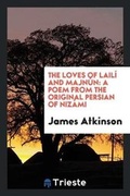 Cover: The Loves of Laili and Majnun - Trieste Publishing