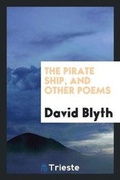 Cover: The Pirate Ship, and Other Poems - Trieste Publishing