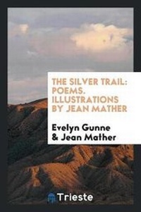 Enlarge image Cover: The Silver Trail - Trieste Publishing