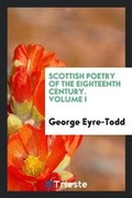 Cover: Scottish Poetry of the Eighteenth Century. Volume I - Trieste Publishing