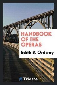Enlarge image Cover: Handbook of the Operas - Trieste Publishing