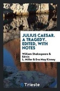 Cover: Julius Caesar, a Tragedy - Trieste Publishing