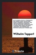 Cover: Ein Wagner-Lexicon. Woerterbuch Der Unhoeflichkeit, Enthaltend Grobe, Hoehnende, Gehaessige Und Verlaeumderische Ausdruecke Welche Gegen Den Meister Richard Wagner, Seine Werke Und Seine Anhaenger Von Feinden Und Spoettern Gebraucht Woerden Sind - Trieste Publishing