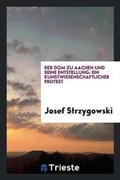 Cover: Der Dom Zu Aachen Und Seine Entstellung - Trieste Publishing