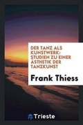 Cover: ... Der Tanz ALS Kunstwerk - Trieste Publishing