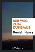 Cover: Der Weg Zum Kubismus - Trieste Publishing