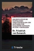 Cover: Die Erste Huelfe Bei Ploetzlichen Ungluecksfaellen - Trieste Publishing