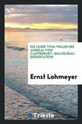 Cover: Die Lehre Vom Willen Bei Anselm Von Canterbury - Trieste Publishing
