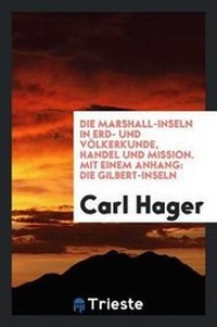 Abbildung von: Die Marshall-Inseln in Erd- Und Voelkerkunde, Handel Und Mission - Trieste Publishing