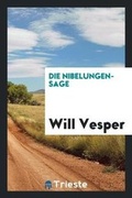 Cover: Die Nibelungen-Sage - Trieste Publishing