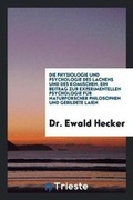 Bild: Die Physiologie Und Psychologie Des Lachens Und Des Komischen, Ein Beitrag Zur Experimentellen Psychologie Fuer Naturforscher Philosophen Und Gebildete Laien - Trieste Publishing