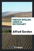 Cover: French-English Medical Dictionary - Trieste Publishing