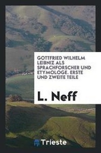 Abbildung von: Gottfried Wilhelm Leibniz ALS Sprachforscher Und Etymologe - Trieste Publishing