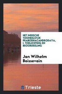 Abbildung von: Het Indische Toonelstuk Prabodhacandrodaya. 1. Toelichting En Beoordeeling - Trieste Publishing