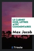 Cover: Le Cabinet Noir; Lettres Avec Commentaires - Trieste Publishing