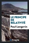 Cover: Le Principe de Relativite - Trieste Publishing