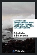 Cover: Le Voyage de Monsieur Perrichon - Trieste Publishing
