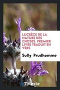 Cover: Lucrece de la Nature Des Choses. Premier Livre Traduit En Vers - Trieste Publishing