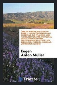 Abbildung von: UEber Die Korkeiche (Quercus Suber L. Und Occidentalis Gay) Ein Beitrag Zur Pflanzen- Und ... - Trieste Publishing