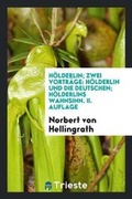 Cover: Hoelderlin; Zwei Vortraege - Trieste Publishing