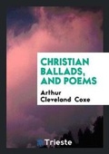 Cover: Christian Ballads, and Poems - Trieste Publishing