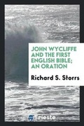 Cover: John Wycliffe and the First English Bible; An Oration - Trieste Publishing