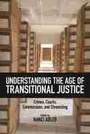Cover: Understanding the Age of Transitional Justice - Rutgers University Press