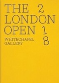 Cover: The London Open 2018 - Whitechapel Gallery