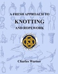 Cover: A Fresh Approach to Knotting and Ropework - International Guild of Knot Tyers