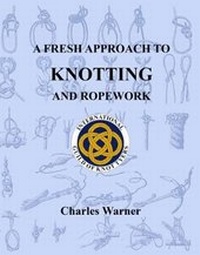 Enlarge image Cover: A Fresh Approach to Knotting and Ropework - International Guild of Knot Tyers