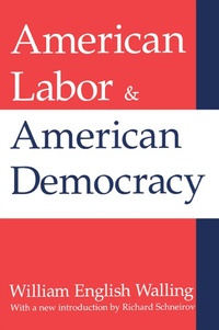 Abbildung von: American Labor and American Democracy - Routledge