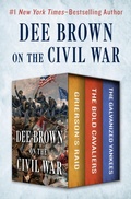 Cover: Dee Brown on the Civil War - Open Road Media