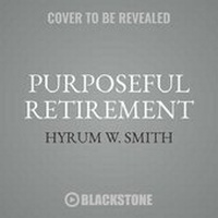 Abbildung von: Purposeful Retirement - Blackstone Audiobooks