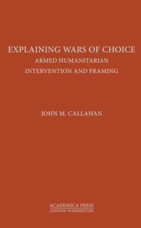 Enlarge image Cover: Explaining Wars of Choice - Academica Press