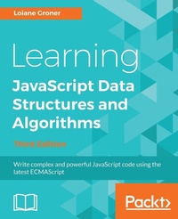 Enlarge image Cover: Learning JavaScript Data Structures and Algorithms - Third Edition - Packt Publishing