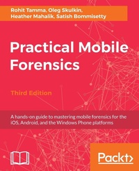 Enlarge image Cover: Practical Mobile Forensics - Third Edition - Packt Publishing