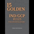 Cover: 15 Golden IND/GCP Rules for Investigators - Canary Publications