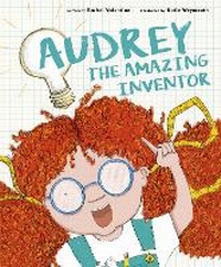 Enlarge image Cover: Audrey the Amazing Inventor - Words & Pictures