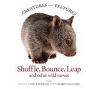 Enlarge image Cover: Creatures with Features: Shuffle, Bounce and Leap - Australian Geographic Pty Ltd