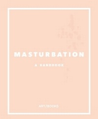 Enlarge image Cover: Masturbation: A Handbook - Art / Books