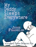 Cover: My Daddy Sleeps Everywhere - Lionheart Group Publishing