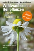 Cover: Wildwachsende Heilpflanzen einfach bestimmen - AT Verlag