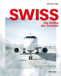 Cover: Swiss - Die Airline der Schweiz - NZZ Libro ein Imprint der Schwabe Verlagsgruppe AG