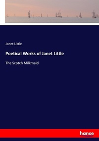 Enlarge image Cover: Poetical Works of Janet Little - Hansebooks