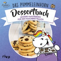 Abbildung von: Das Pummeleinhorn-Dessertbuch. Hardcover-Ausgabe - Riva