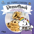 Cover: Das Pummeleinhorn-Dessertbuch - Riva